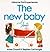 The New Baby by Anne Civardi