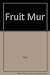 Le fruit mûr