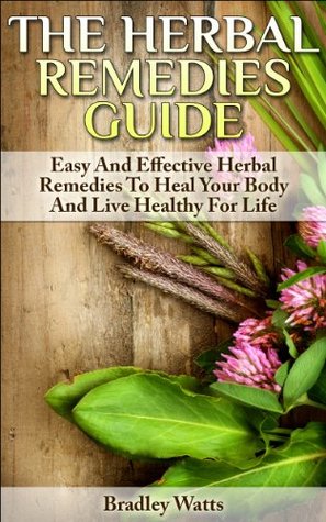 Natural Remedies Guide: 52 Home Remedies To Cure Common Ailments, Provide Lifelong Healing, And Finally Get Back Your Energy (Kindle Edition)