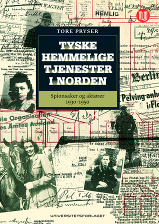 Tyske hemmelige tjenester i Norden: Spionsaker og aktører 1930-1950
