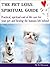 The Pet Loss Spiritual Guide: Practical, spiritual end of life care for your pet and healing the humans left behind