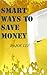 Smart Ways to Save Money