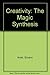 Creativity: The Magic Synthesis
