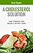 A Cholesterol Solution : Lower Cholesterol Levels Naturally In Less Than 4 weeks (Cholesterol, Cholesterol Diet, Cholesterol Solution, reduce cholesterol Book 5)