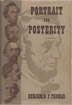 Portrait for Posterity: Lincoln and His Biographers