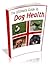 Ultimate Guide to Dog Health