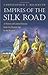 Empires of the Silk Road: A History of Central Eurasia from the Bronze Age to the Present