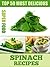Top 50 Most Delicious Spinach Recipes (Superfood Recipes Book 1)