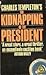 The Kidnapping of the Presi...
