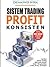 Sistem Trading Profit Konsisten
