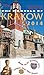 The Marvels of Krakow 2014: The 2014 up-to-date guide to Krakow, Poland