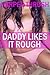 Daddy Likes It Rough