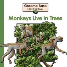 Monkeys Live in Trees (Little Bug Books)