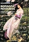 Romagna notturna: Fantasmi, spiriti e apparizioni tra fiaba, leggenda e storia