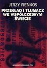 Przekład i tłumacz we współczesnym świecie. Aspekty lingwistyczne i pozalingwistyczne.