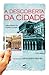A descoberta da cidade: mem...