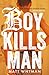 Boy Kills Man by Matt Whyman Boy Kills Man by Matt Whyman