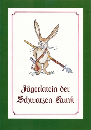 Jägerlatein der Schwarzen Kunst. Ein heiteres Lehrbuch für den Umgang des typographischen Laien mit Setzern und Druckern (Paperback)