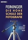 Die hohe Schule der Fotografie. Das berühmte Standardwerk