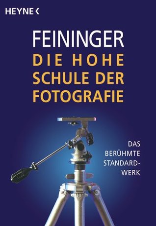 Die hohe Schule der Fotografie. Das berühmte Standardwerk
