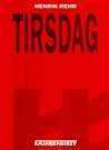 Tirsdag by Henrik Rehr
