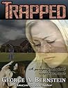 Trapped by George A. Bernstein