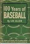 100 Years Of Baseball by Lee Allen 100 Years Of Baseball by Lee Allen