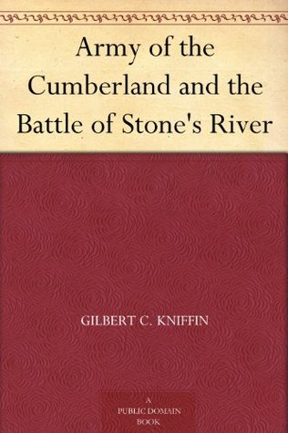 Army of the Cumberland and the Battle of Stone's River (Kindle Edition)