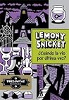 ¿Cuándo la vio por última vez? by Lemony Snicket