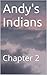 The Battle of New Orleans: Chapter 2, "Andy's Indians"