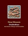 Drachenfeuer: über Drachen, Schlangen und die Kundalini (German Edition)