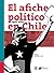 El afiche político en Chile 1970-2013 by Mauricio Vico