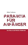Paranoia für Anfänger: Eine Reise in die Welt des Wahnsinns