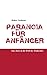 Paranoia für Anfänger: Eine Reise in die Welt des Wahnsinns