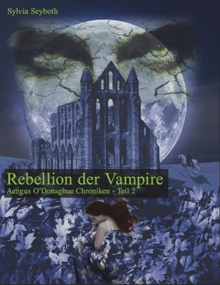 Rebellion der Vampire: O`Donaghue-Chroniken - Teil 2