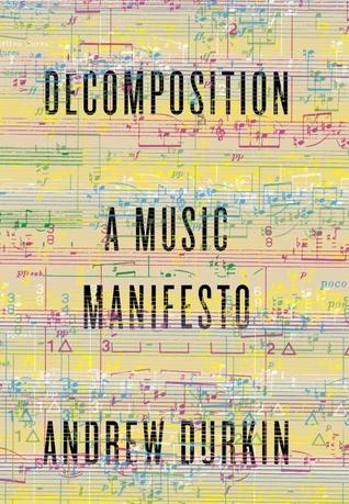 Decomposition: A Music Manifesto (Hardcover)