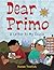 Dear Primo: A Letter to My ...