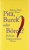 Pita, Burek oder Börek?: Balkan-Impressionen