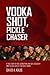 Vodka Shot, Pickle Chaser by David A. Kalis