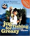 Jug Fishing for Greazy and Other Brad Paisley Fishing Stories