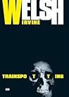 Trainspotting by Irvine Welsh