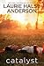 Catalyst by Laurie Halse Anderson