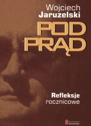 Pod prąd. Refleksje rocznicowe (Paperback)