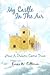 My Castle in the Air by Evans W. Cottman
