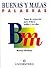Buenas y malas palabras: notas de redacción para el buen hablar y escribir