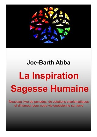 La Inspiration Sagesse Humaine: Nouveau livre de pensées, de cotations charismatiques et d'humor pour notre vie quotidienne sur terre