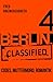 BERLIN.classified - Codes, Muttermord, Romantik - Episode 4 by Fred Breinersdorfer