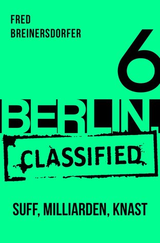 BERLIN.classified - Suff, Milliarden, Knast - Episode 6