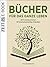 Bücher für das ganze Leben: ZEIT Literaturkanon: 50 deutschsprachige Klassiker