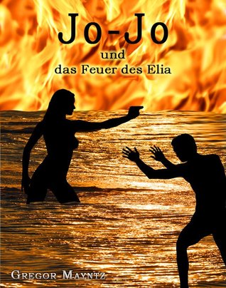 Jo-Jo und das Feuer des Elia (German Edition)